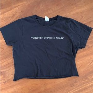 “I’m Never Drinking Again” T-shirt